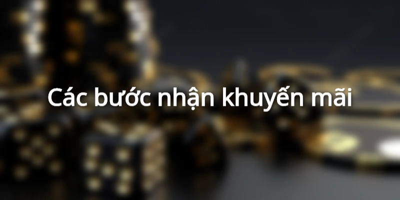 Các bước nhận khuyến mãi