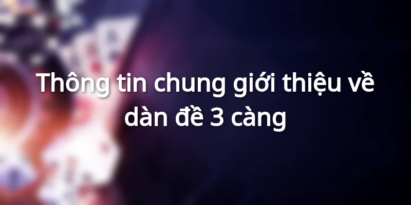 Giới thiệu về phương pháp tạo dàn đề 3 càng đến tân thủ