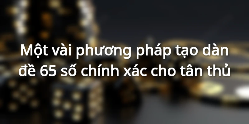 Các bí quyết lập dàn hiệu quả