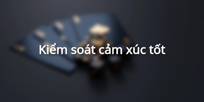 Nên quản lý tốt cảm xúc khi chơi Tài xỉu 789Bet